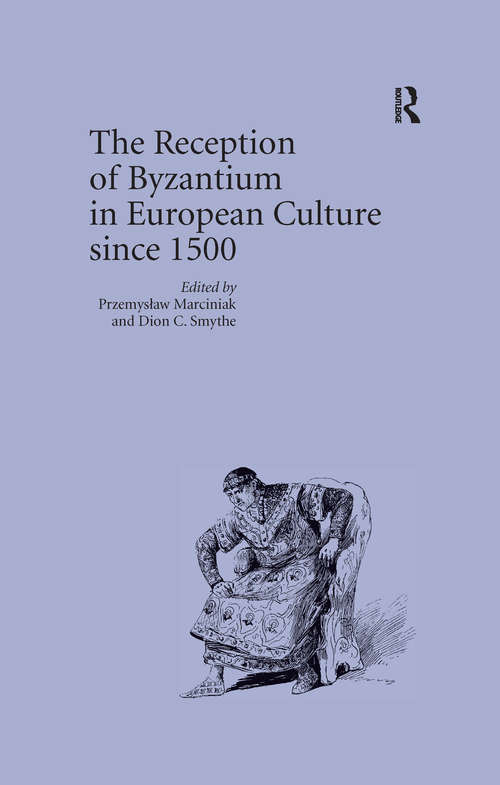 Book cover of The Reception of Byzantium in European Culture since 1500