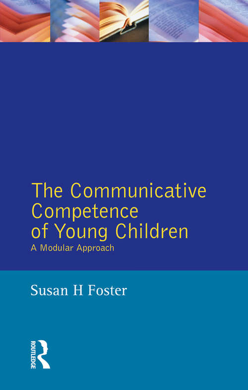 Book cover of The Communicative Competence of Young Children: A Modular Approach