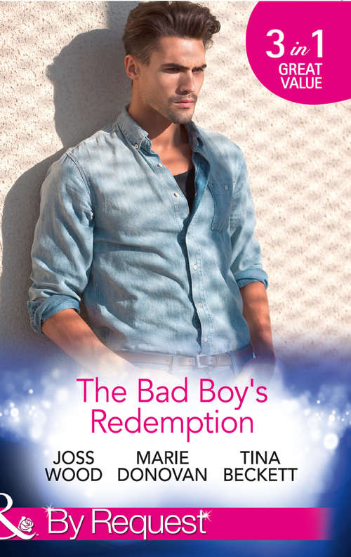 Book cover of The Bad Boy's Redemption: Too Much Of A Good Thing? / Her Last Line Of Defence / Her Hard To Resist Husband (ePub edition) (Mills And Boon By Request Ser.)