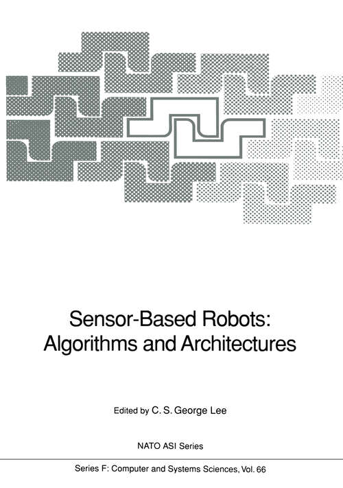 Book cover of Sensor-Based Robots: Algorithms and Architectures (1991) (NATO ASI Subseries F: #66)