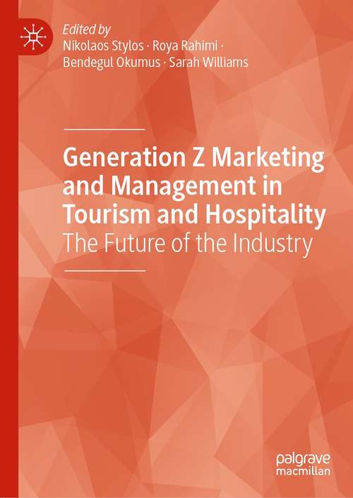 Book cover of Generation Z Marketing and Management in Tourism and Hospitality: The Future of the Industry (1st ed. 2021)