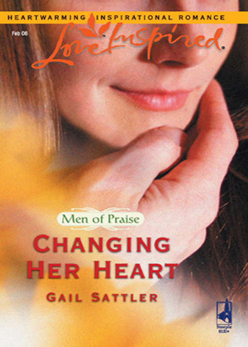 Book cover of Changing Her Heart (ePub First edition) (Men of Praise #3)