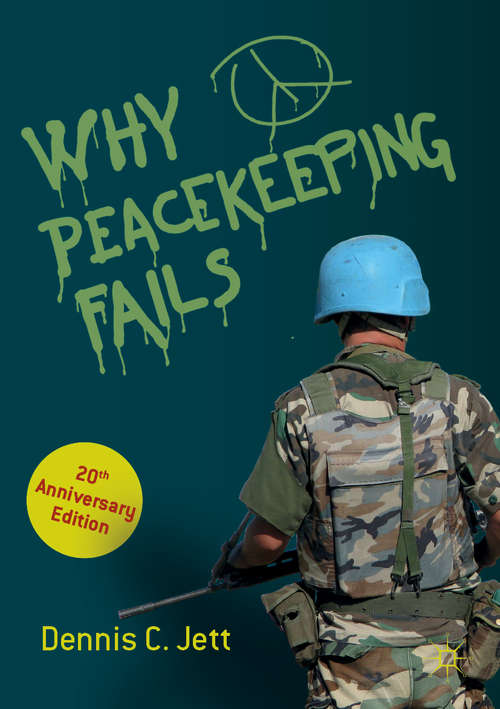 Book cover of Why Peacekeeping Fails: 20th Anniversary Edition (2nd ed. 2019)