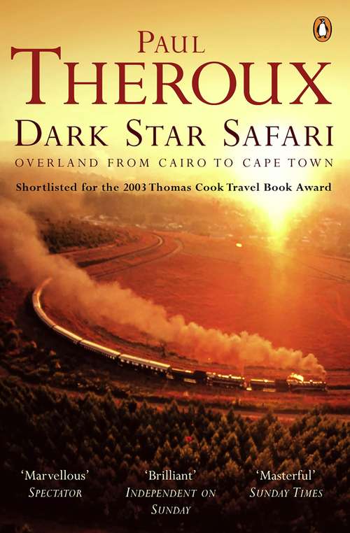 Book cover of Dark Star Safari: Overland from Cairo to Cape Town