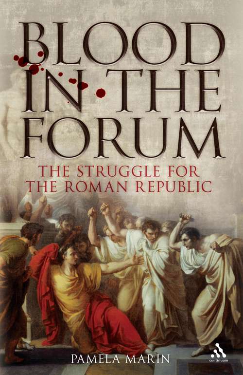 Book cover of Blood in the Forum: The Struggle for the Roman Republic