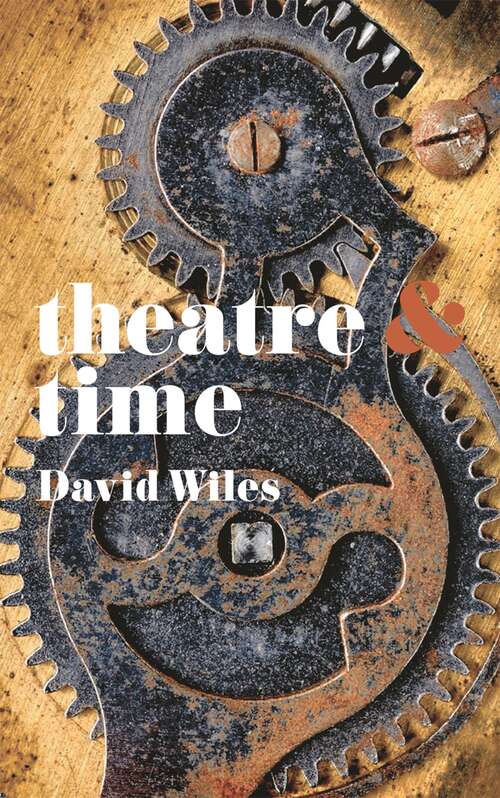 Book cover of Theatre and Time (Theatre And)