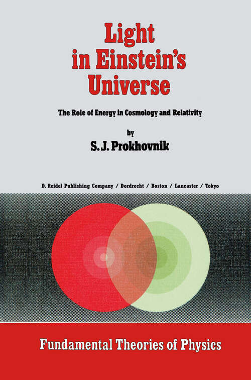 Book cover of Light in Einstein’s Universe: The Role of Energy in Cosmology and Relativity (1985) (Fundamental Theories of Physics #16)