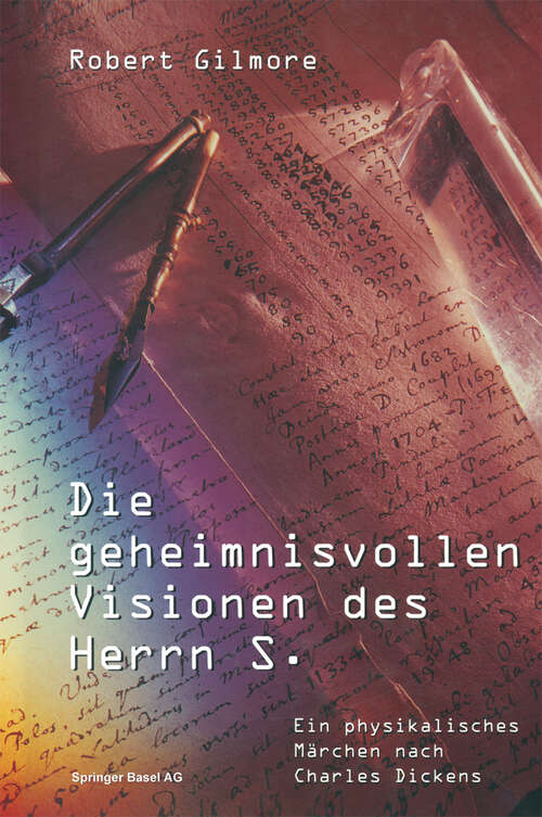 Book cover of Die geheimnisvollen Visionen des Herrn S.: Ein physikalisches Märchen nach Charles Dickens (1996)