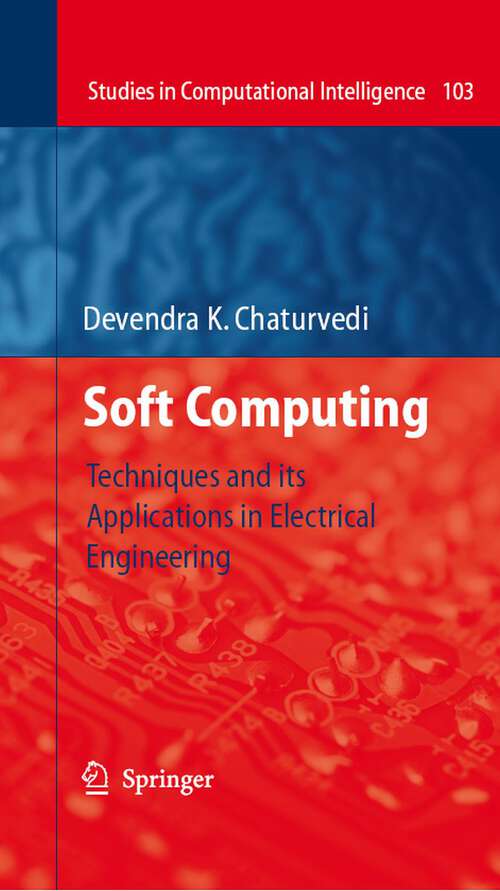 Book cover of Soft Computing: Techniques and its Applications in Electrical Engineering (2008) (Studies in Computational Intelligence #103)