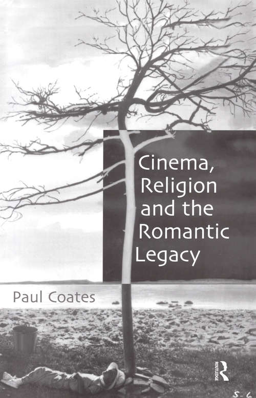 Book cover of Cinema, Religion and the Romantic Legacy: Through A Glass Darkly (Ashgate Religion, Culture And Society Ser.)