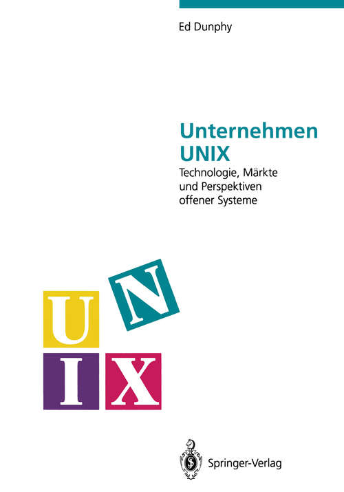 Book cover of Unternehmen UNIX: Technologie, Märkte und Perspektiven offener Systeme (1992)