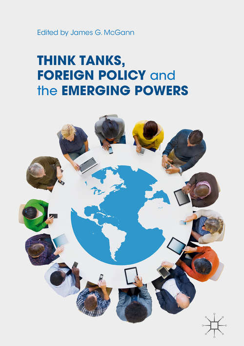 Book cover of Think Tanks, Foreign Policy and the Emerging Powers (1st ed. 2019)