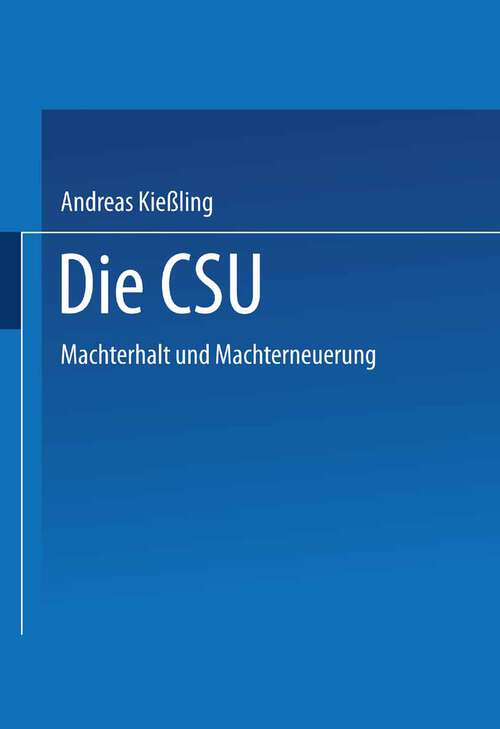 Book cover of Die CSU: Machterhalt und Machterneuerung (2004)