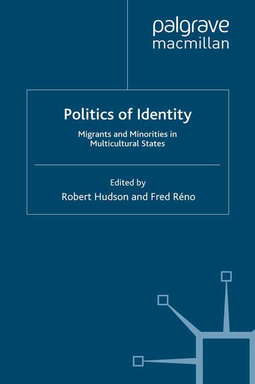 Book cover of Politics of Identity: Migrants and Minorities in Multicultural States (2000)