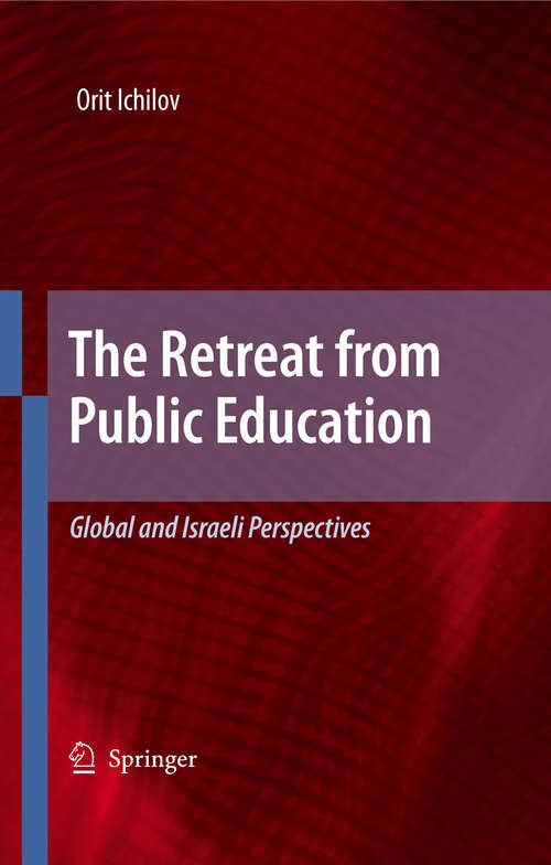 Book cover of The Retreat from Public Education: Global and Israeli Perspectives (2009)