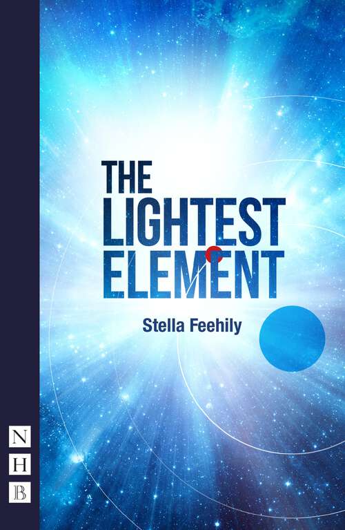 Book cover of The Lightest Element (Nhb Modern Plays Ser.)