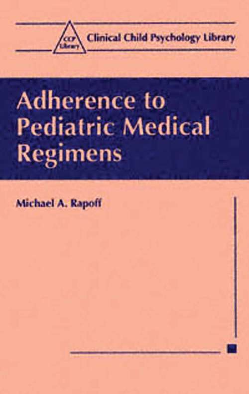 Book cover of Adherence to Pediatric Medical Regimens (1999) (Clinical Child Psychology Library)