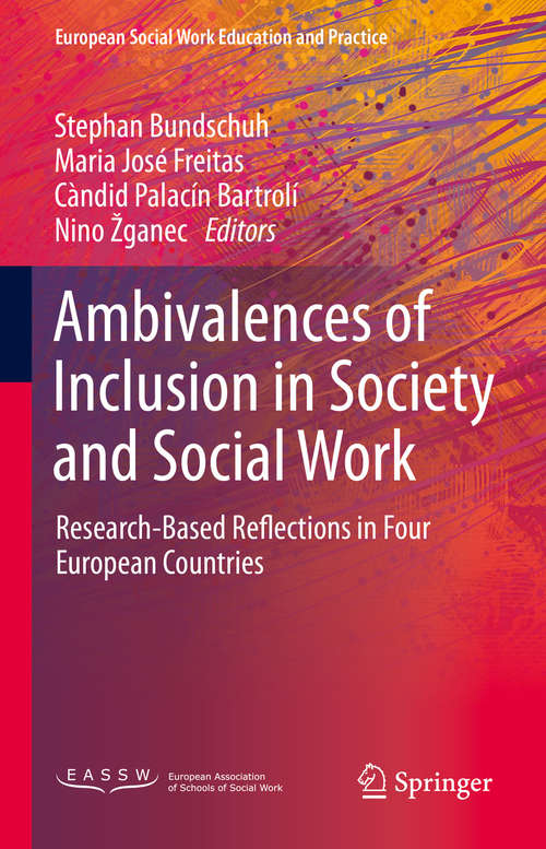 Book cover of Ambivalences of Inclusion in Society and Social Work: Research-Based Reflections in Four European Countries (1st ed. 2021) (European Social Work Education and Practice)