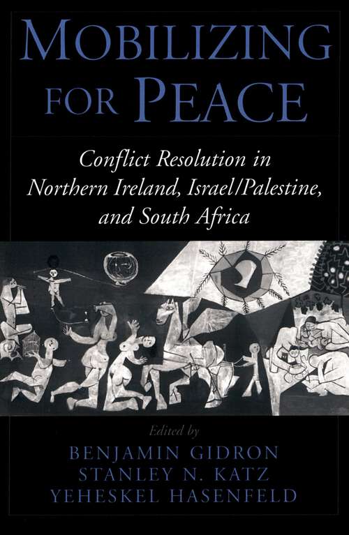 Book cover of Mobilizing for Peace: Conflict Resolution in Northern Ireland, Israel/Palestine, and South Africa