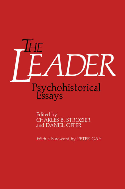 Book cover of The Leader: Psychohistorical Essays (1985)