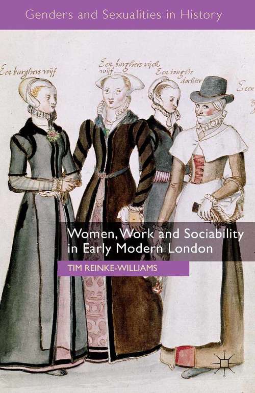 Book cover of Women, Work and Sociability in Early Modern London (2014) (Genders and Sexualities in History)