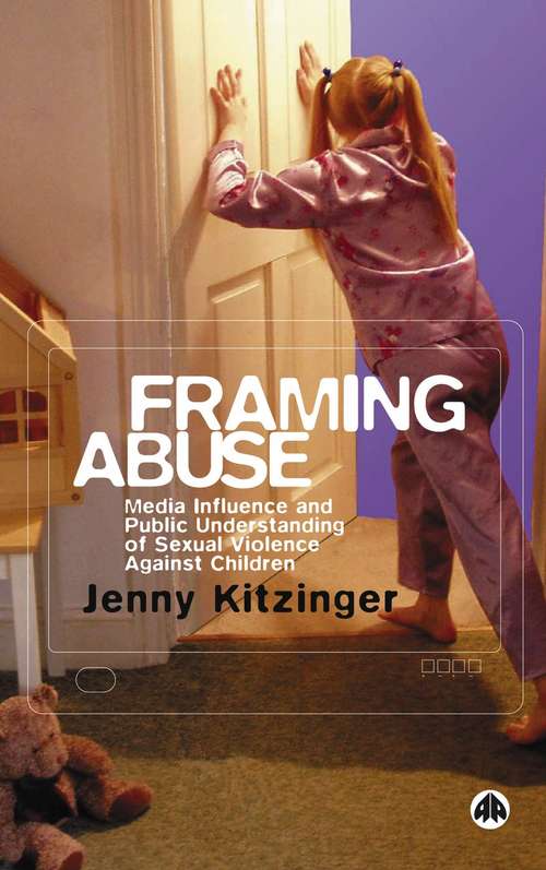 Book cover of Framing Abuse: Media Influence and Public Understanding of Sexual Violence Against Children