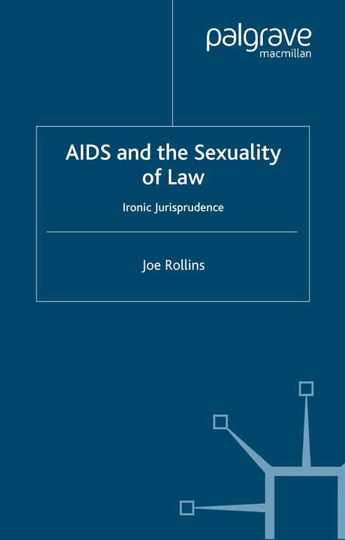 Book cover of AIDS and the Sexuality of Law: Ironic Jurisprudence (2004)