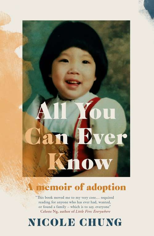 Book cover of All You Can Ever Know: A memoir of adoption