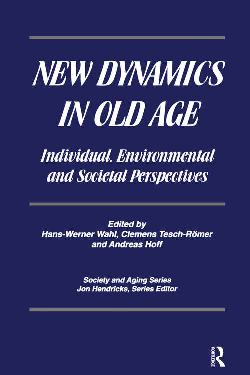 Book cover of New Dynamics in Old Age: Individual, Environmental and Societal Perspectives