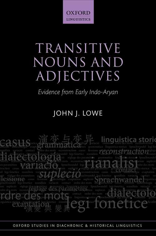 Book cover of Transitive Nouns and Adjectives: Evidence from Early Indo-Aryan (Oxford Studies in Diachronic and Historical Linguistics #25)