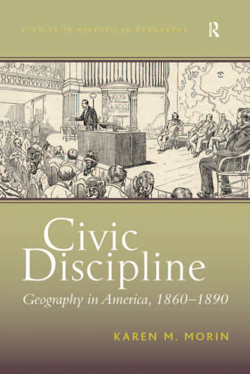 Book cover of Civic Discipline: Geography in America, 1860-1890