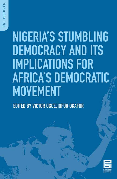 Book cover of Nigeria's Stumbling Democracy and Its Implications for Africa's Democratic Movement (PSI Reports)