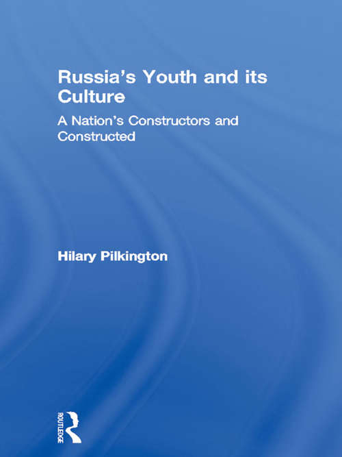 Book cover of Russia's Youth and its Culture: A Nation's Constructors and Constructed