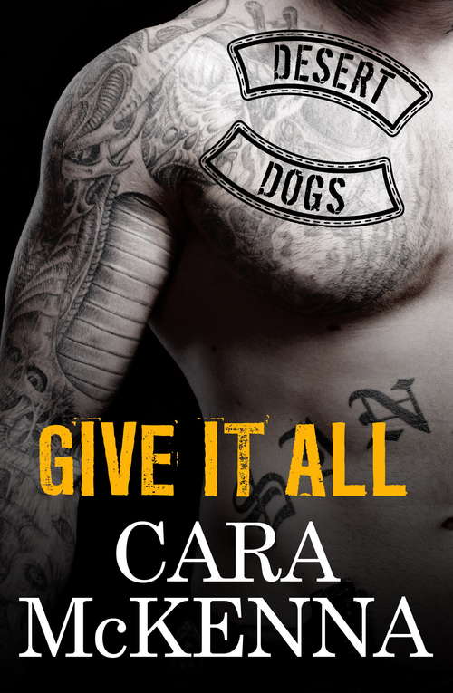 Book cover of Give It All (Desert Dogs #2)