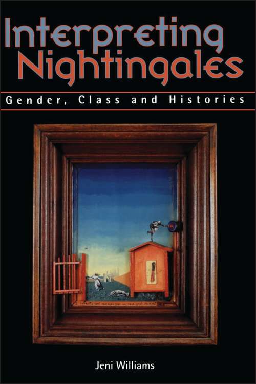 Book cover of Interpreting Nightingales: Gender, Class and Histories