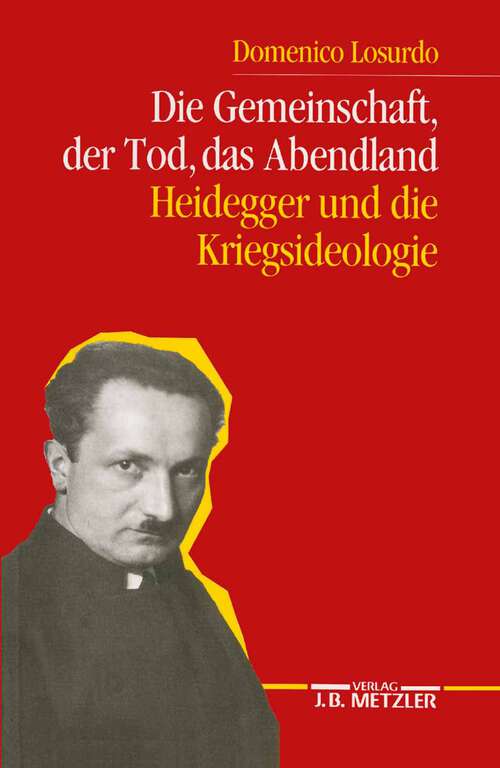 Book cover of Die Gemeinschaft, der Tod, das Abendland: Heidegger und die Kriegsideologie (PDF) (1. Aufl. 1995)