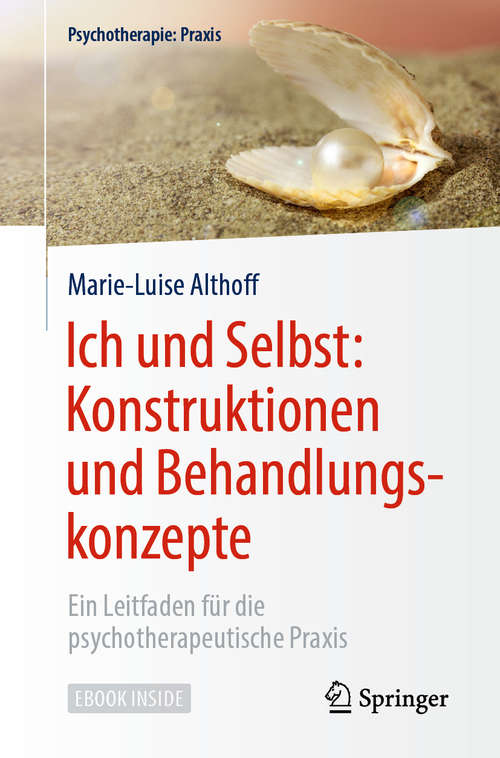 Book cover of Ich und Selbst: Ein Leitfaden für die psychotherapeutische Praxis (1. Aufl. 2019) (Psychotherapie: Praxis)