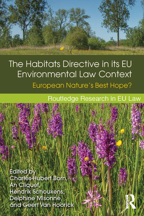 Book cover of The Habitats Directive in its EU Environmental Law Context: European Nature’s Best Hope? (Routledge Research in EU Law)