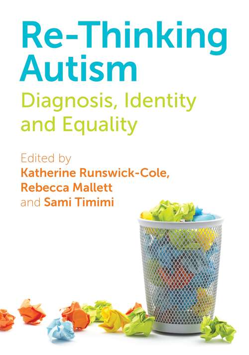 Book cover of Re-Thinking Autism: Diagnosis, Identity and Equality