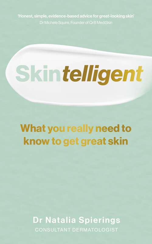 Book cover of Skintelligent: What you really need to know to get great skin