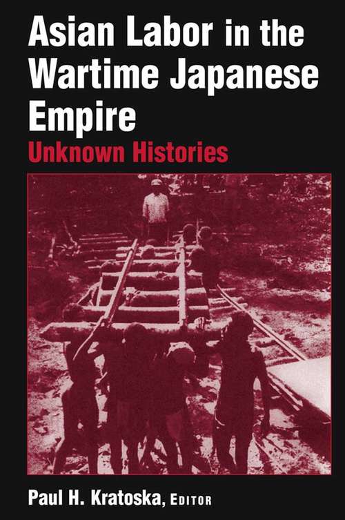 Book cover of Asian Labor in the Wartime Japanese Empire: Unknown Histories