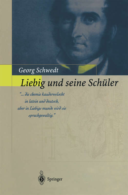 Book cover of Liebig und seine Schüler: Die neue Schule der Chemie (2002)