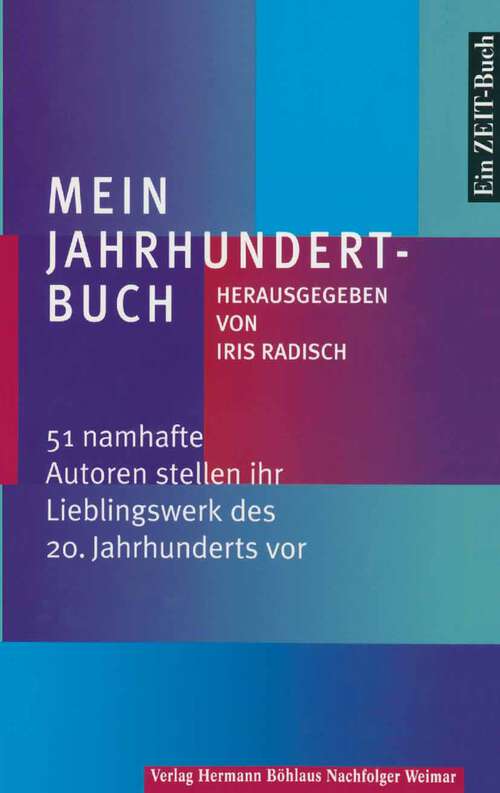 Book cover of Mein Jahrhundertbuch: 51 namhafte Autoren stellen ihr Lieblingswerk des 20. Jahrhunderts vorEin ZEIT - Buch (1. Aufl. 2000)
