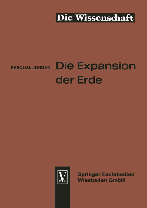 Book cover of Die Expansion der Erde: Folgerungen aus der Diracschen Gravitationshypothese (1966) (Die Wissenschaft #124)