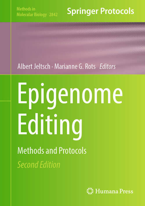 Book cover of Epigenome Editing: Methods and Protocols (Second Edition 2024) (Methods in Molecular Biology #2842)