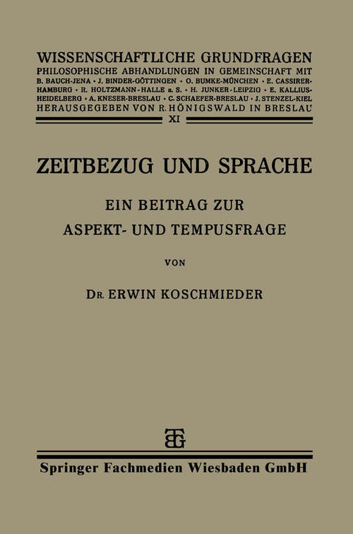 Book cover of Zeitbezug und Sprache: Ein Beitrag zur Aspekt- und Tempusfrage (1. Aufl. 1929) (Wissenschaftliche Grundfragen)