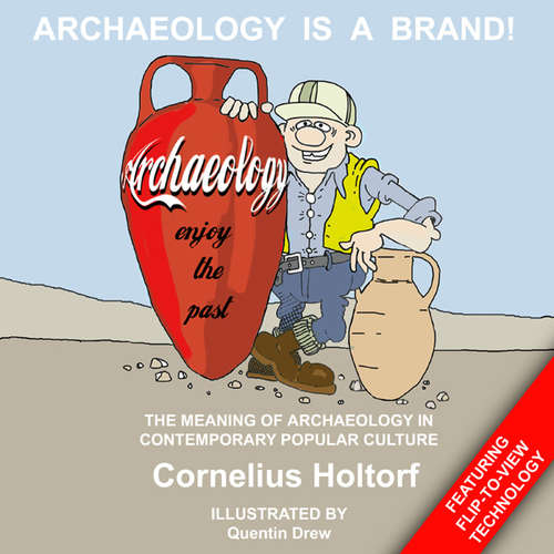 Book cover of Archaeology Is a Brand!: The Meaning of Archaeology in Contemporary Popular Culture