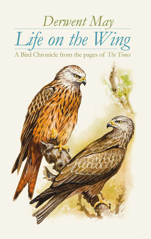 Book cover of Life on the Wing: A Bird Chronicle from the pages of The Times