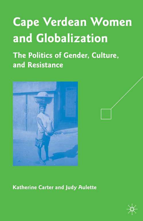 Book cover of Cape Verdean Women and Globalization: The Politics of Gender, Culture, and Resistance (2009)