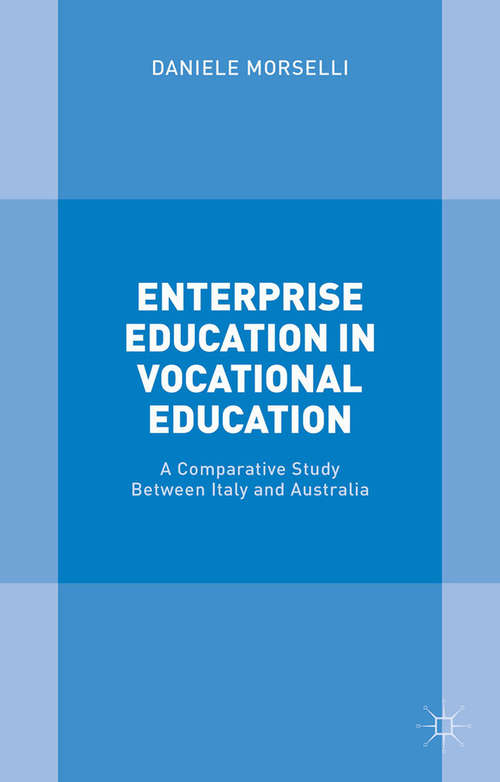 Book cover of Enterprise Education in Vocational Education: A Comparative Study Between Italy and Australia (1st ed. 2015)